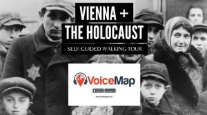VOICEMAP VIENNA AND THE HOLOCAUST SELF-GUIDED WALKING TOUR